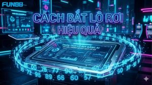 cach-bat-lo-roi-hieu-qua