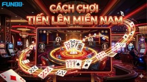 cach-choi-tien-len-mien-nam